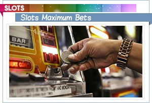 slots maximum bets