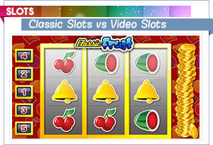 classic slots vs video slots