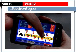 video poker mobile disadvantages