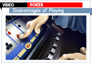 disadvantages video poker